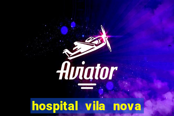 hospital vila nova star trabalhe conosco